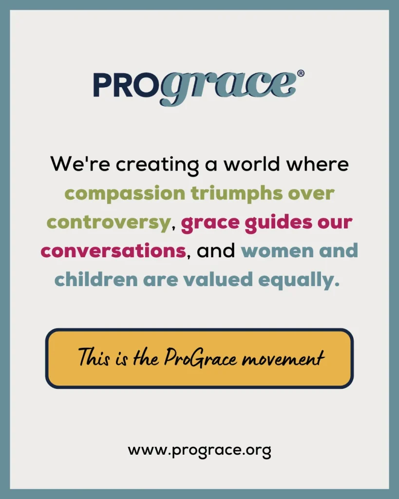 ProGrace movement: compassion, grace, equality for women, children.