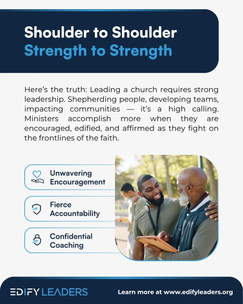 Leadership support: encouragement, accountability, coaching for ministers.